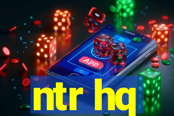ntr hq
